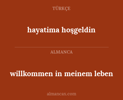 hayatima hoşgeldin - willkommen in meinem leben