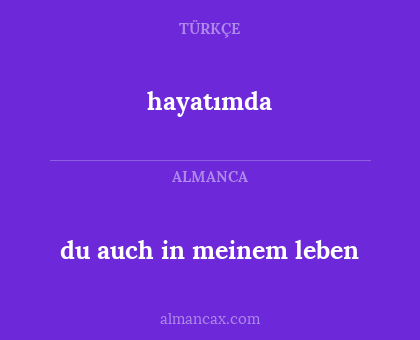 hayatımda - du auch in meinem leben