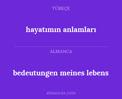 bedeutungen meines lebens - hayatımın anlamları