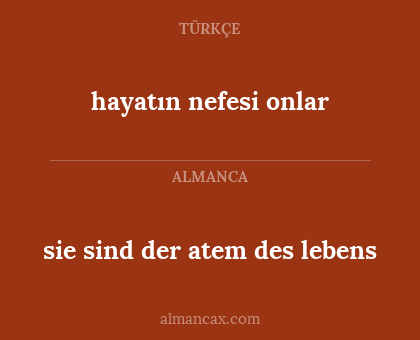 sie sind der atem des lebens - hayatın nefesi onlar