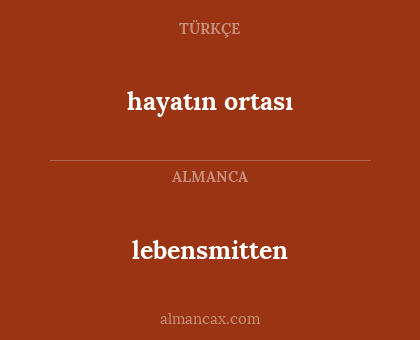 lebensmitten - hayatın ortası