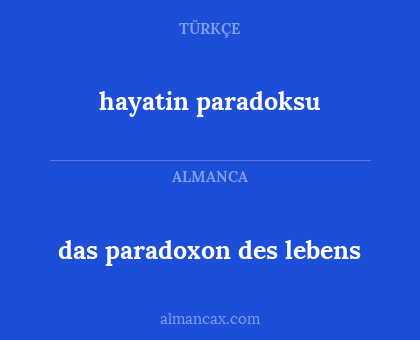 hayatin paradoksu - das paradoxon des lebens