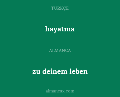 hayatına - zu deinem leben
