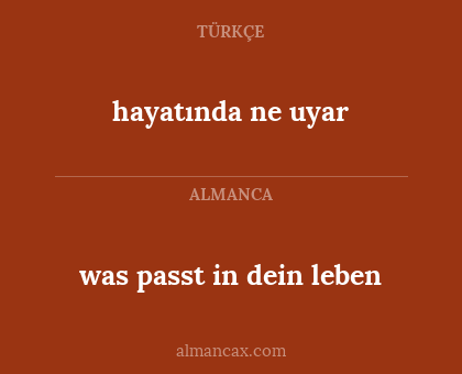 hayatında ne uyar - was passt in dein leben