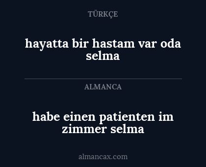 habe einen patienten im zimmer selma - hayatta bir hastam var oda selma