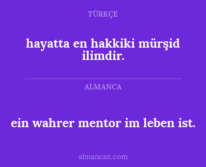 ein wahrer mentor im leben ist. - hayatta en hakkiki mürşid ilimdir.
