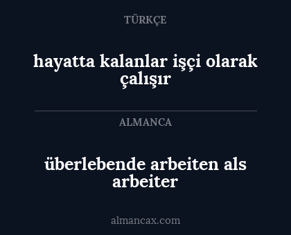 überlebende arbeiten als arbeiter - hayatta kalanlar işçi olarak çalışır