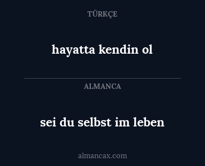 hayatta kendin ol - sei du selbst im leben