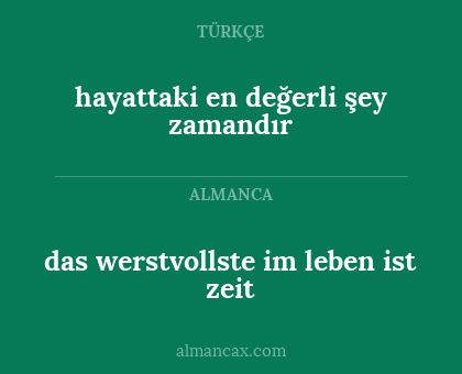 hayattaki en değerli şey zamandır - das werstvollste im leben ist zeit