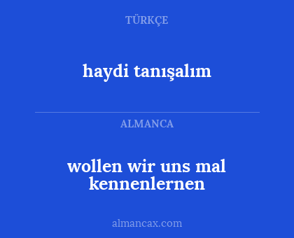 wollen wir uns mal kennenlernen - haydi tanışalım
