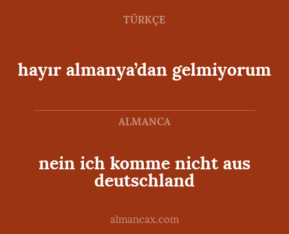 hayır almanya’dan gelmiyorum - nein ich komme nicht aus deutschland