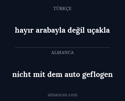 hayır arabayla değil uçakla - nicht mit dem auto geflogen