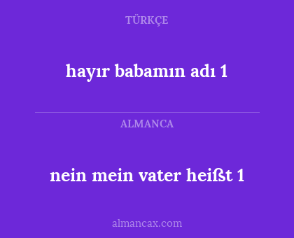 nein mein vater heißt 1 - hayır babamın adı 1
