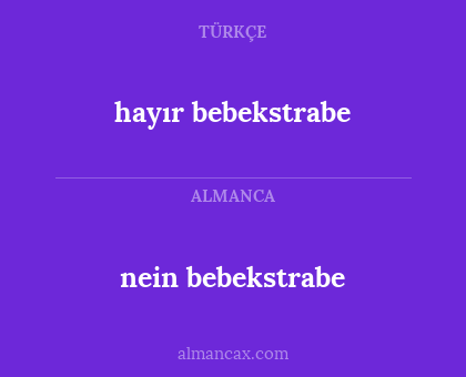 nein bebekstrabe - hayır bebekstrabe