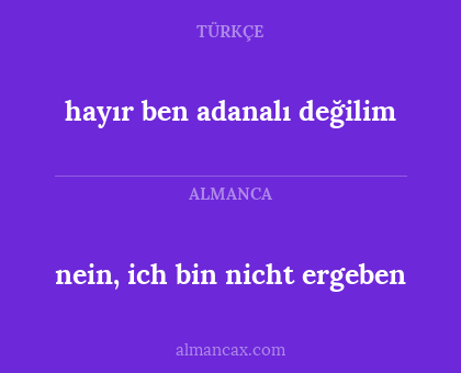 hayır ben adanalı değilim - nein, ich bin nicht ergeben