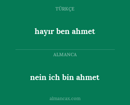 hayır ben ahmet - nein ich bin ahmet