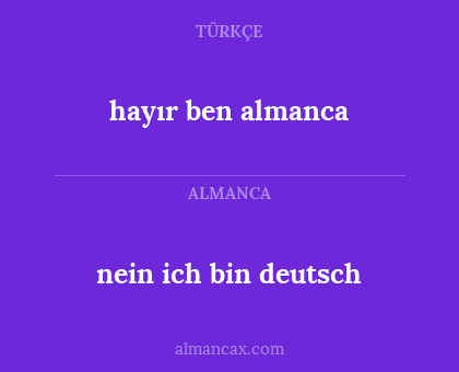 hayır ben almanca - nein ich bin deutsch