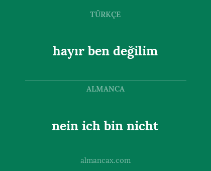 hayır ben değilim - nein ich bin nicht