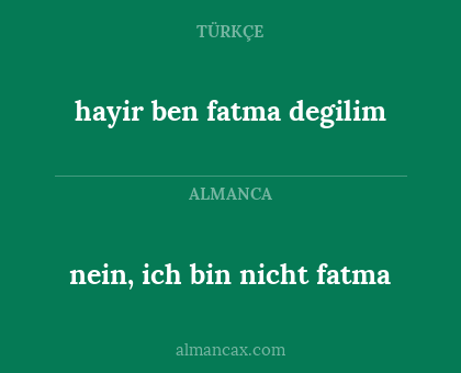 hayir ben fatma degilim - nein, ich bin nicht fatma