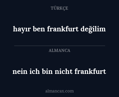 hayır ben frankfurt değilim - nein ich bin nicht frankfurt