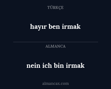 hayır ben irmak - nein ich bin irmak