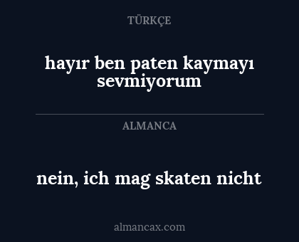 nein, ich mag skaten nicht - hayır ben paten kaymayı sevmiyorum