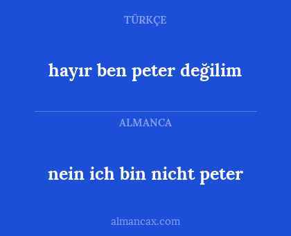 hayır ben peter değilim - nein ich bin nicht peter