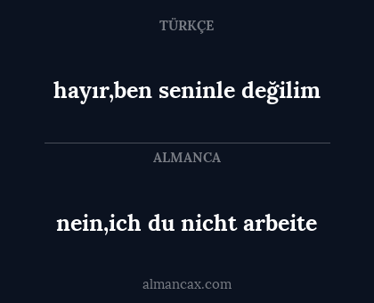 hayır,ben seninle değilim - nein,ich du nicht arbeite