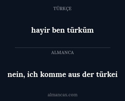hayir ben türküm - nein, ich komme aus der türkei