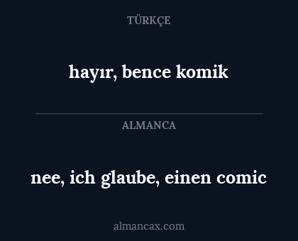 nee, ich glaube, einen comic - hayır, bence komik