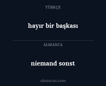 niemand sonst - hayır bir başkası
