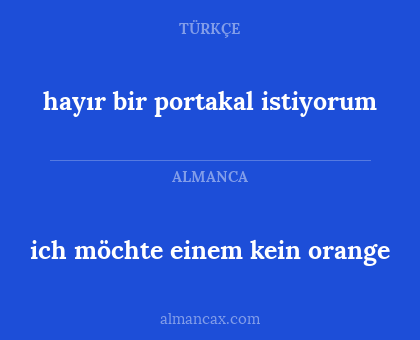 hayır bir portakal istiyorum - ich möchte einem kein orange