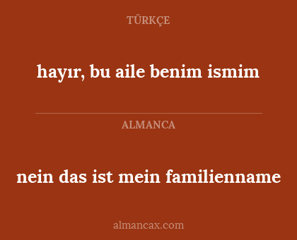 hayır, bu aile benim ismim - nein das ist mein familienname