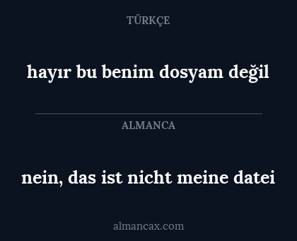 nein, das ist nicht meine datei - hayır bu benim dosyam değil