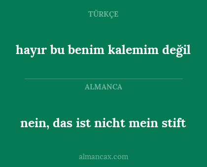 hayır bu benim kalemim değil - nein, das ist nicht mein stift
