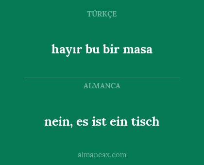 nein, es ist ein tisch - hayır bu bir masa