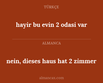 hayir bu evin 2 odasi var - nein, dieses haus hat 2 zimmer