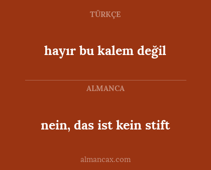 hayır bu kalem değil - nein, das ist kein stift