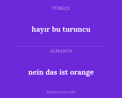 hayır bu turuncu - nein das ist orange