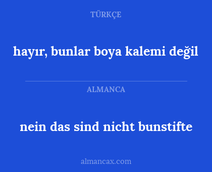 nein das sind nicht bunstifte - hayır, bunlar boya kalemi değil