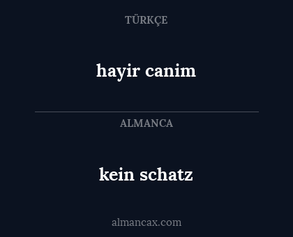 kein schatz - hayir canim