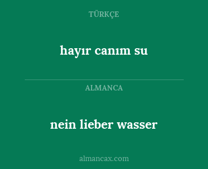 hayır canım su - nein lieber wasser