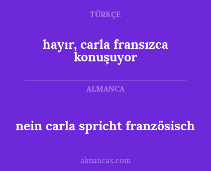 nein carla spricht französisch - hayır, carla fransızca konuşuyor