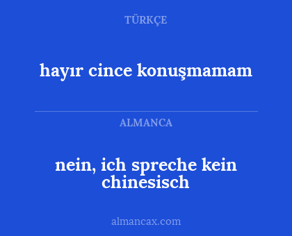 hayır cince konuşmamam - nein, ich spreche kein chinesisch