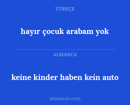 keine kinder haben kein auto - hayır çocuk arabam yok