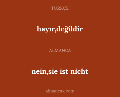 hayır,değildir - nein,sie ist nicht