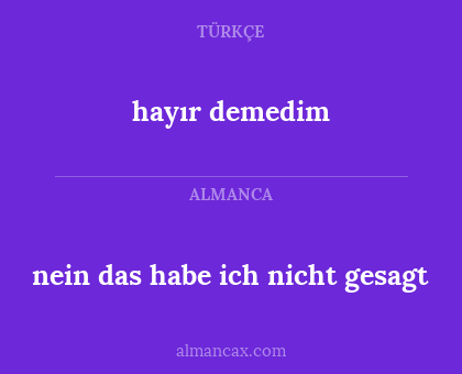 hayır demedim - nein das habe ich nicht gesagt