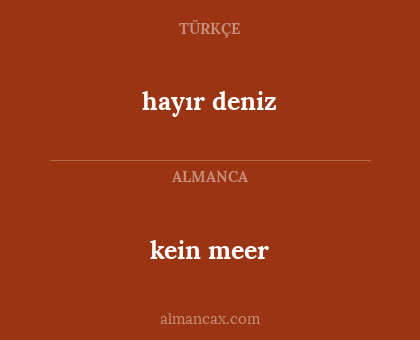 kein meer - hayır deniz