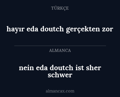 hayır eda doutch gerçekten zor - nein eda doutch ist sher schwer