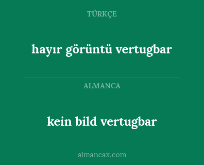kein bild vertugbar - hayır görüntü vertugbar